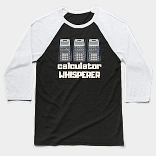 calculator whisperer Baseball T-Shirt